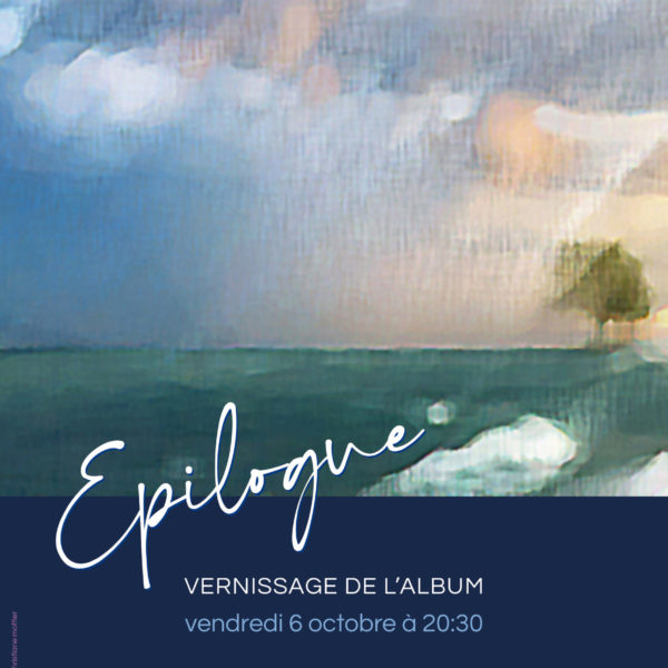 Vernissage de l’album « Epilogue »