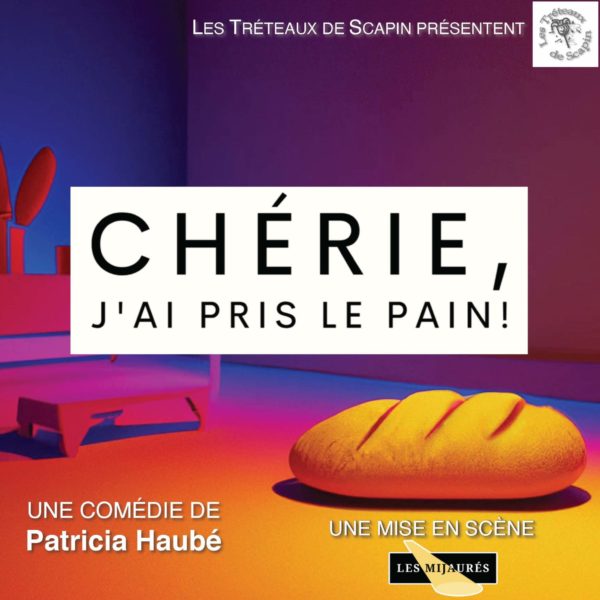 Chérie, j’ai pris le pain